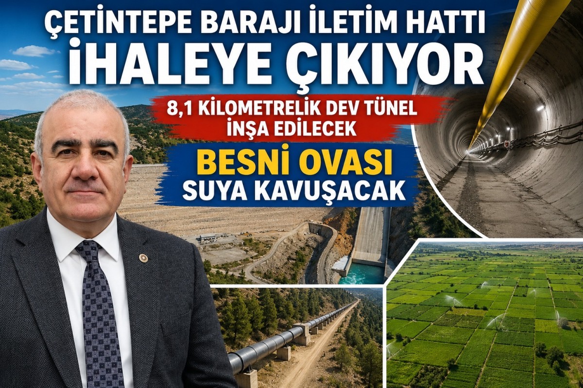 Özhan: “Besni Ovası Suya Kavuşacak”